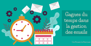 Lire la suite à propos de l’article Gestion des emails : 5 pièges qui vous font perdre du temps