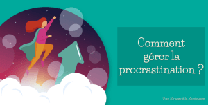 Lire la suite à propos de l’article Comment gérer la procrastination ?