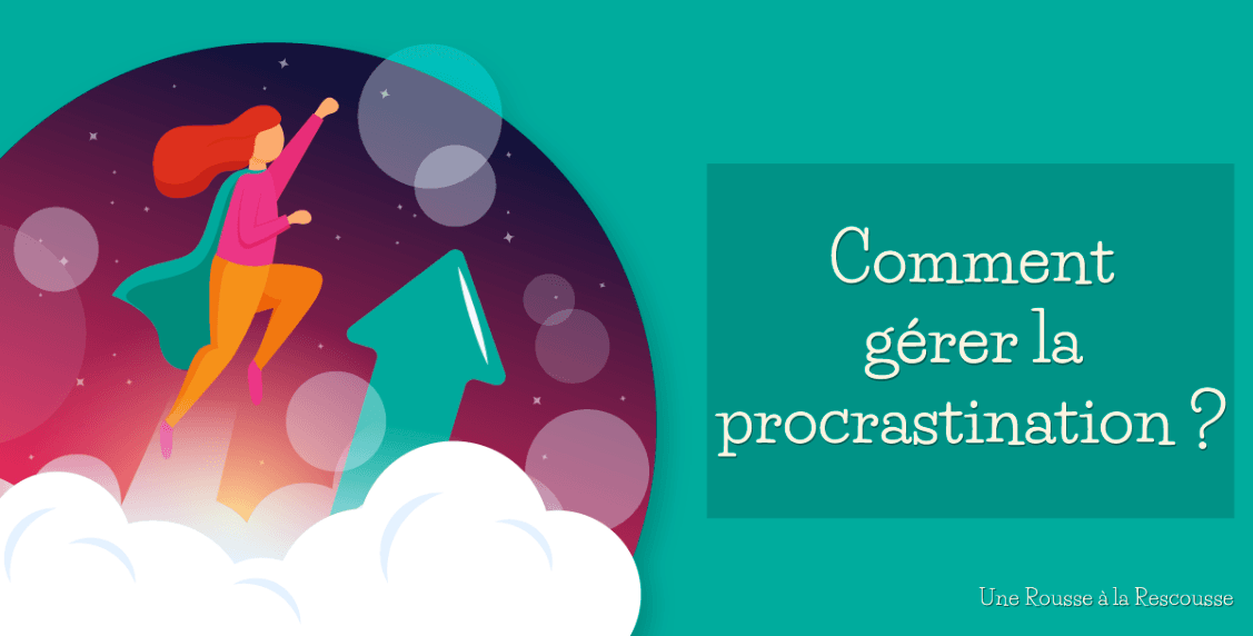 You are currently viewing Comment gérer la procrastination ?