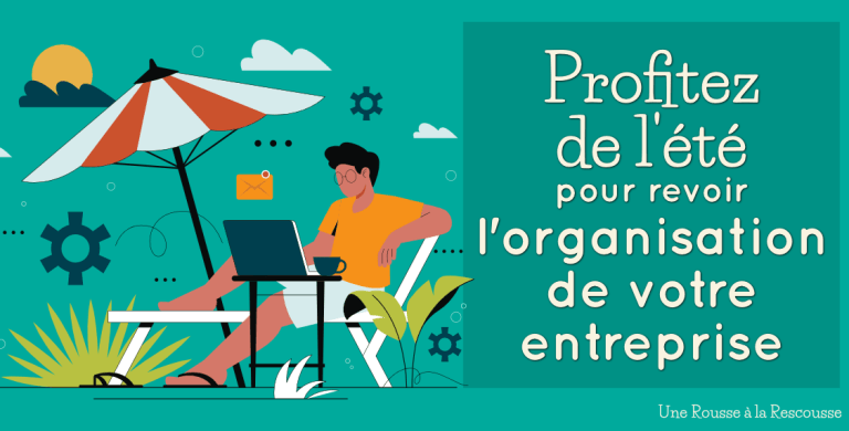 Lire la suite à propos de l’article Profitez de l&rsquo;été pour remettre votre organisation administrative à plat