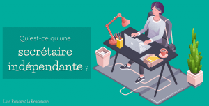 Lire la suite à propos de l’article Qu&rsquo;est-ce qu&rsquo;une secrétaire indépendante ?