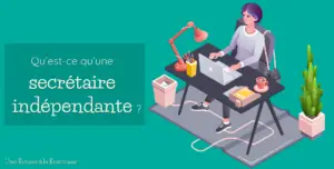 Lire la suite à propos de l’article Qu&rsquo;est-ce qu&rsquo;une secrétaire indépendante ?