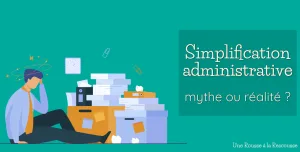 simplification administrative mythe ou realite