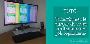 Lire la suite à propos de l’article TUTO : Transformez le bureau de votre ordinateur en joli organiseur