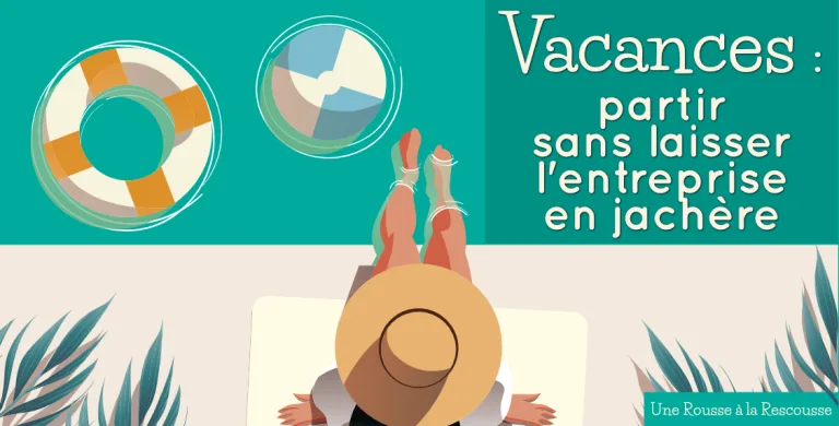 Lire la suite à propos de l’article Assurer le suivi administratif de votre entreprise pendant les vacances, sans embauche
